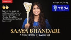 Saaya Bhandari : A New Force in Lacrosse